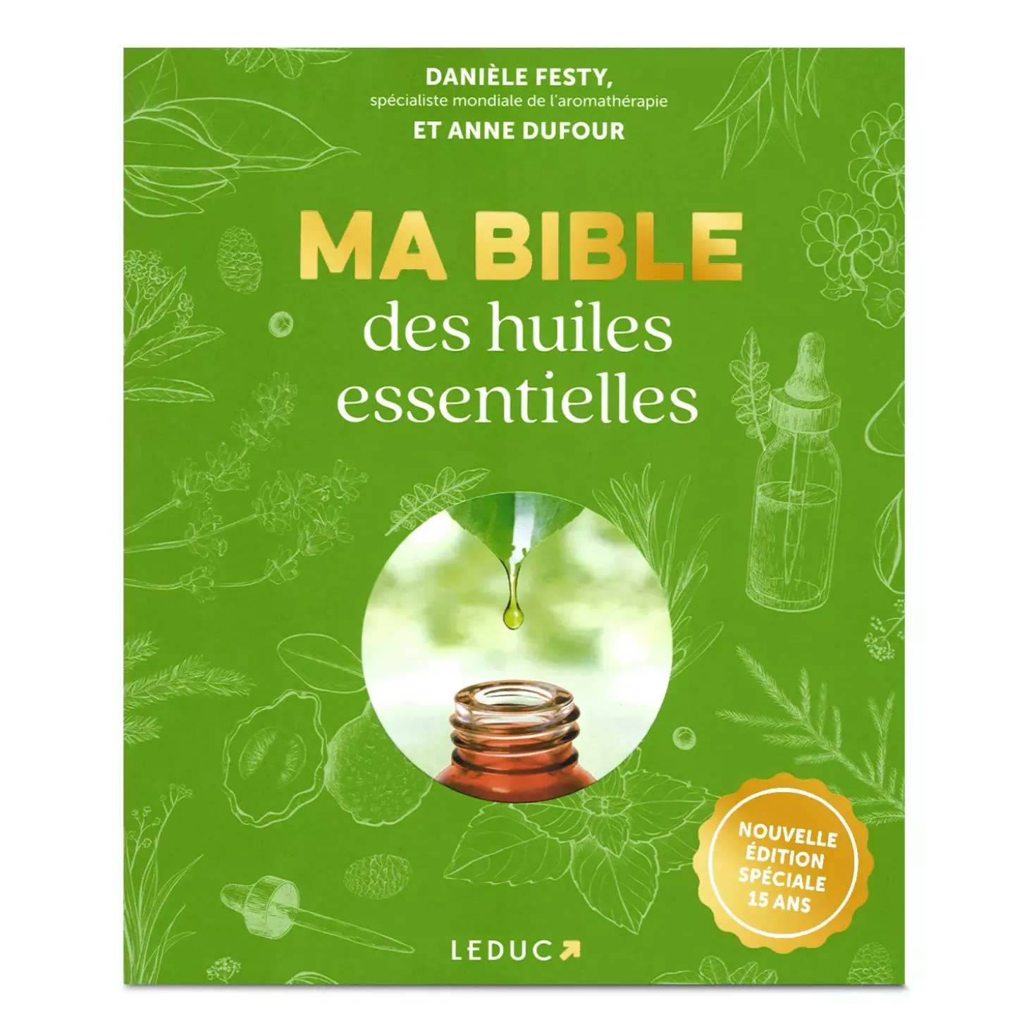Ma Bible des Huiles Essentielles